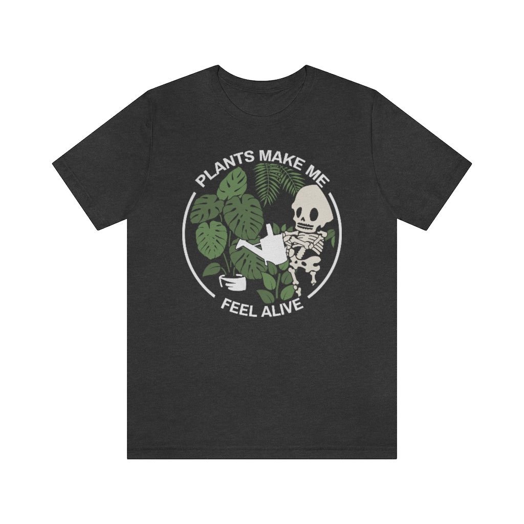 Plants Make Me Feel Alive T-Shirt - Esdee