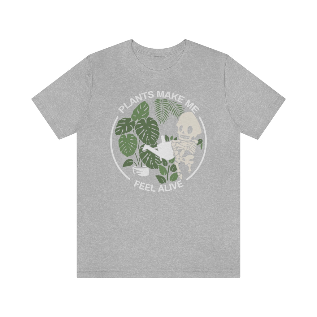 Plants Make Me Feel Alive T-Shirt - Esdee