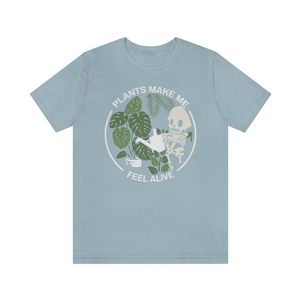 Plants Make Me Feel Alive T-Shirt - Esdee